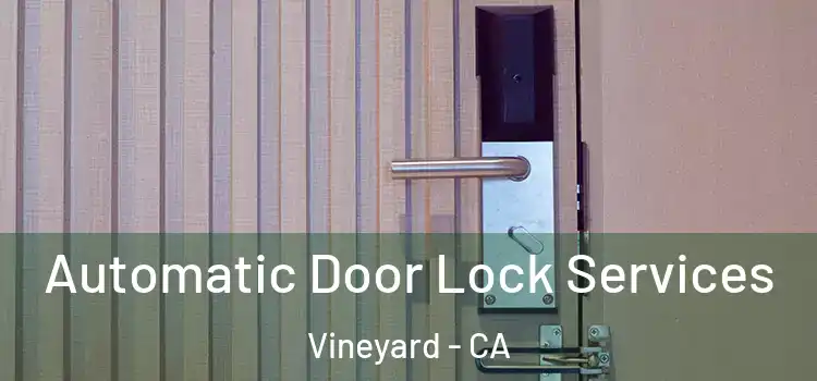 Automatic Door Lock Services Vineyard - CA