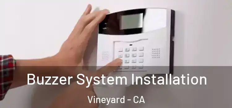 Buzzer System Installation Vineyard - CA