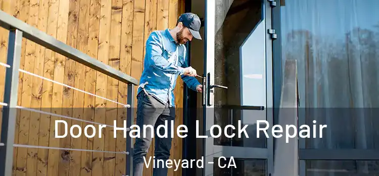 Door Handle Lock Repair Vineyard - CA