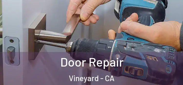 Door Repair Vineyard - CA