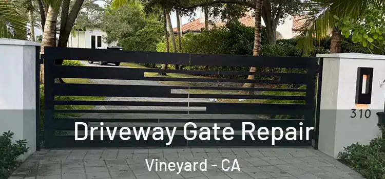 Driveway Gate Repair Vineyard - CA