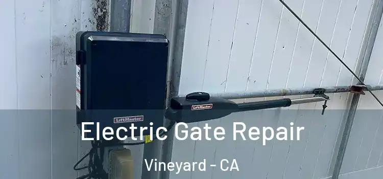 Electric Gate Repair Vineyard - CA