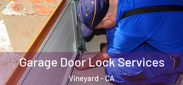 Garage Door Lock Services Vineyard - CA