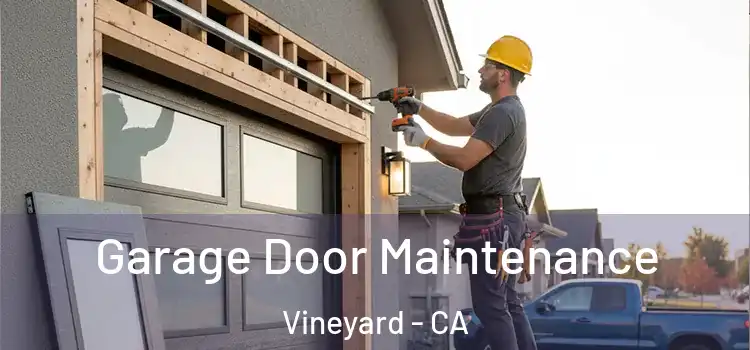Garage Door Maintenance Vineyard - CA