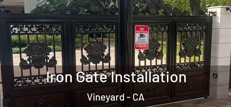Iron Gate Installation Vineyard - CA