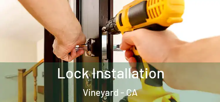 Lock Installation Vineyard - CA