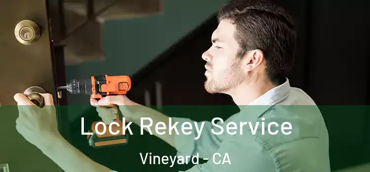 Lock Rekey Service Vineyard - CA