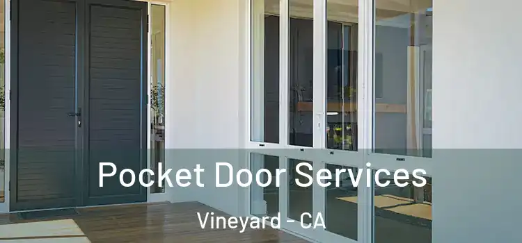 Pocket Door Services Vineyard - CA