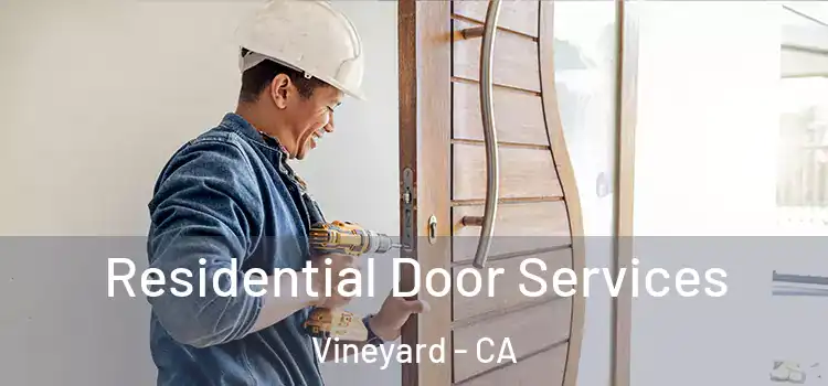 Residential Door Services Vineyard - CA