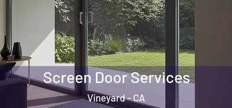 Screen Door Services Vineyard - CA