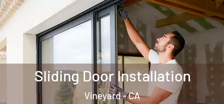 Sliding Door Installation Vineyard - CA
