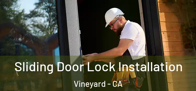 Sliding Door Lock Installation Vineyard - CA