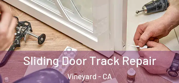 Sliding Door Track Repair Vineyard - CA