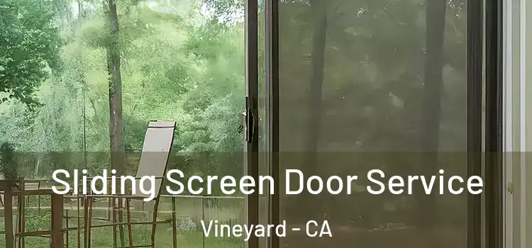 Sliding Screen Door Service Vineyard - CA