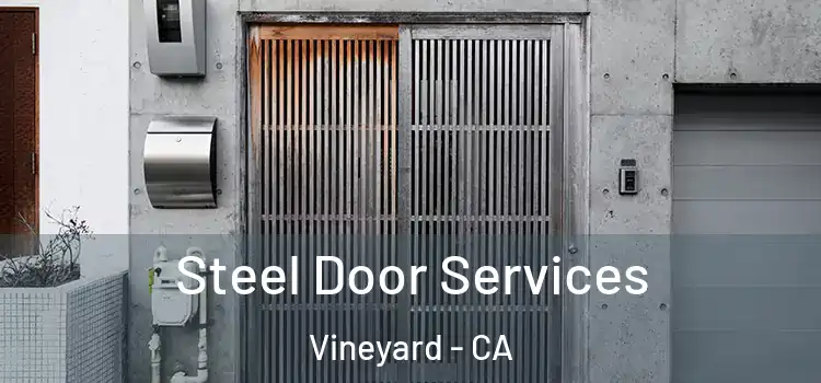 Steel Door Services Vineyard - CA